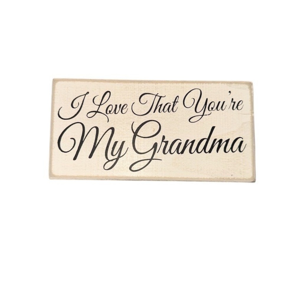 Primitives by Kathy Wooden Box Sign I Love That You're My Grandma White gift‎